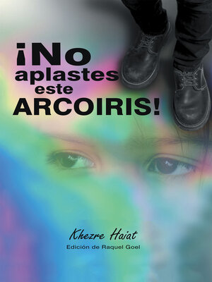 cover image of ¡No Aplastes Este Arcoíris!